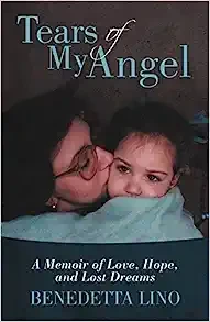 Tears of My Angel: A Memoir of Love, Hope, and Lost Dreams